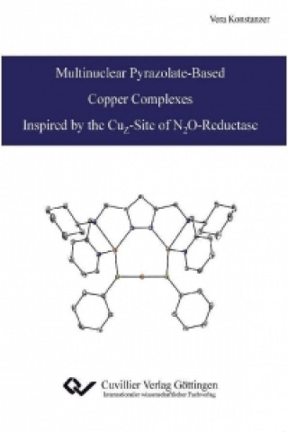 Książka Multinuclear Pyrazolate-Based Copper Complexes Inspired by the CuZ-Site of N2O-Reductases Vera Konstanzer