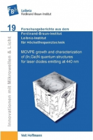 Książka MOVPE growth and characterization of (In,Ga)N quantum structures for laser diodes emitting at 440 nm Veit Hoffmann