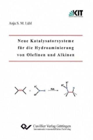 Kniha Neue Katalysatorsysteme für die Hydroaminierung von Olefinen und Alkinen Anja Lühl