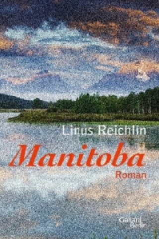 Kniha Manitoba Linus Reichlin