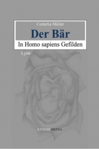 Kniha Der Bär in Homo sapiens Gefilden Cornelia Müller
