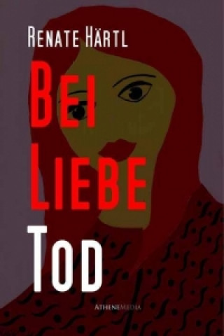 Книга Bei Liebe Tod Renate Härtl