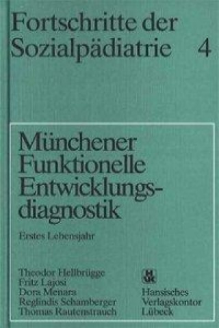 Książka Fortschritte der Sozialpädiatrie 4: Münchener Funktionelle Entwicklungsdiagnostik Theodor Hellbrügge