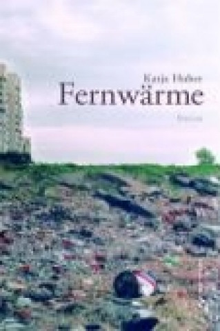 Kniha Fernwärme Katja Huber