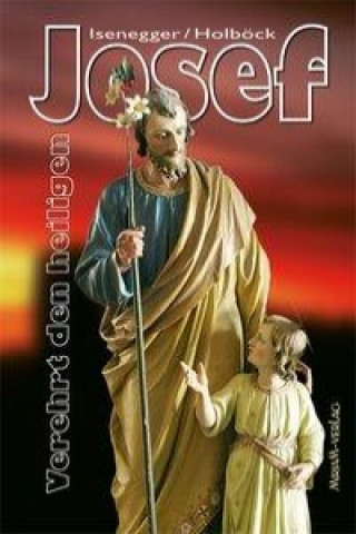 Książka Verehrt den heiligen Josef Marie T Isenegger
