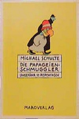 Livre Die Papageienschmuggler Michael Schulte