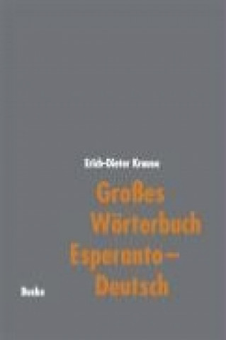 Carte Großes Wörterbuch Esperanto - Deutsch Erich-Dieter Krause
