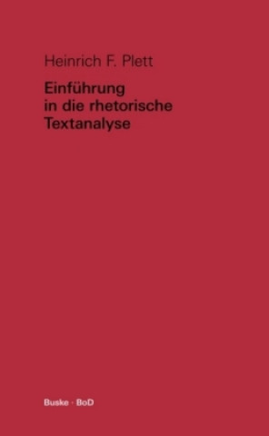 Książka Einfuhrung in die rhetorische Textanalyse Heinrich F. Plett