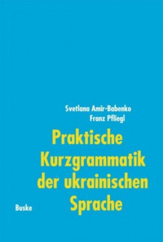 Kniha Praktische Kurzgrammatik der ukrainischen Sprache Svetlana Amir-Babenko