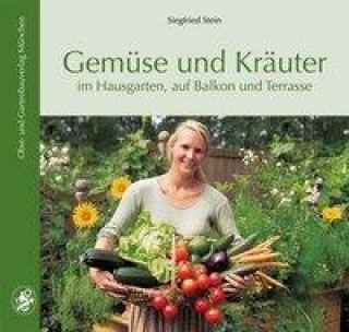 Könyv Gemüse und Kräuter Siegfried Stein
