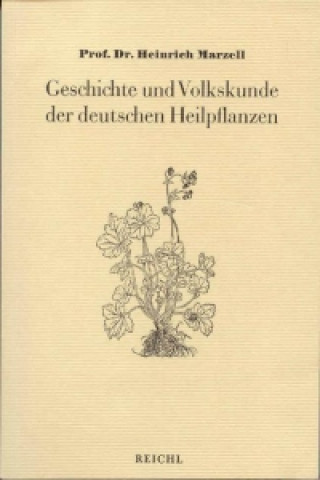 Livre Geschichte und Volkskunde der deutschen Heilpflanzen Heinrich Marzell