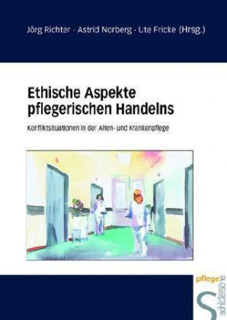 Könyv Ethische Aspekte pflegerischen Handelns Jörg Richter