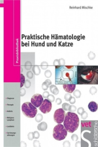 Könyv Praktische Hämatologie bei Hund und Katze Reinhard Mischke