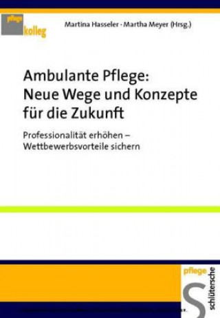 Buch Ambulante Pflege: Neue Wege und Konzepte für die Zukunft Martina Hasseler