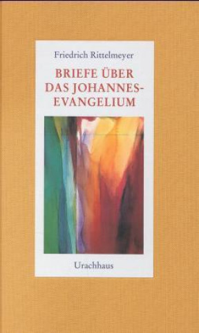 Kniha Briefe über das Johannes-Evangelium Friedrich Rittelmeyer