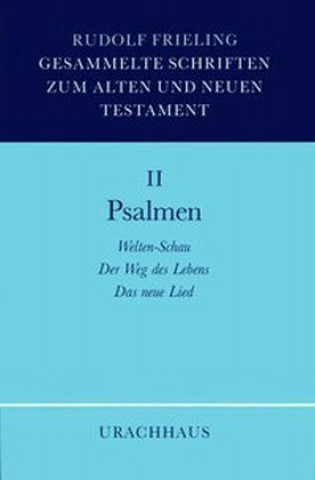Kniha Gesammelte Schriften zum Alten und Neuen Testament 02. Psalmen Rudolf Frieling