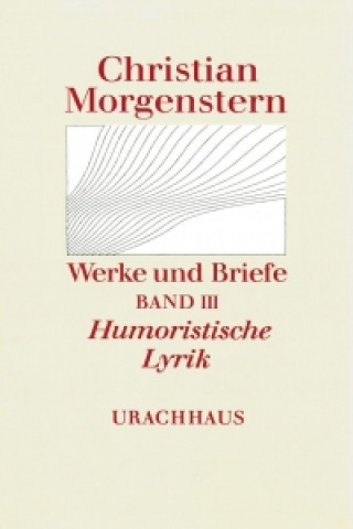 Carte Werke und Briefe. Stuttgarter Ausgabe. Kommentierte Ausgabe / Humoristische Lyrik Christian Morgenstern