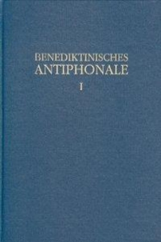 Carte Benediktinisches Antiphonale I-III / Benediktinisches Antiphonale Band I Rhabanus Erbacher