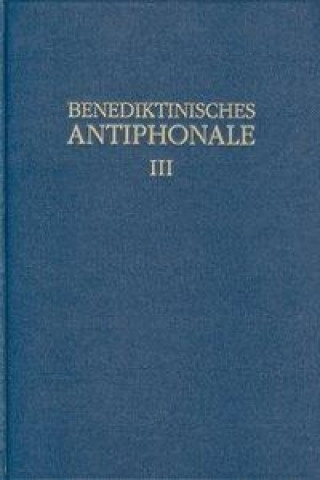 Książka Benediktinisches Antiphonale Band III Rhabanus Erbacher