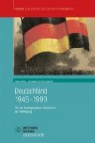 Kniha Deutschland 1945 - 1990 Johannes-Dieter Steinert