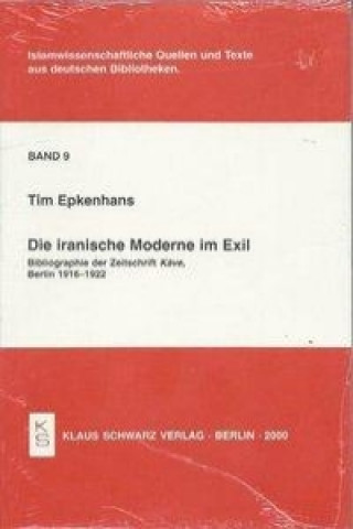 Carte Die iranische Moderne im Exil Tim Epkenhans