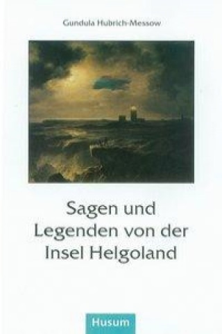 Libro Sagen und Legenden von der Insel Helgoland Gundula Hubrich-Messow