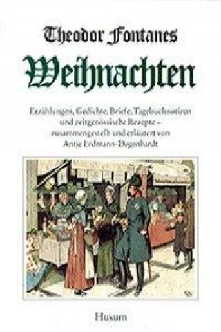 Kniha Theodor Fontanes Weihnachten Antje Erdmann-Degenhardt