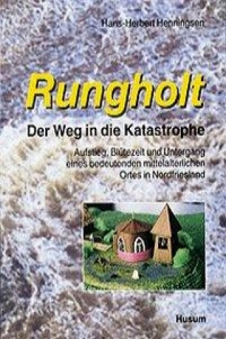 Kniha Rungholt. Der Weg in die Katastrophe 2 Hans-Herbert Henningsen