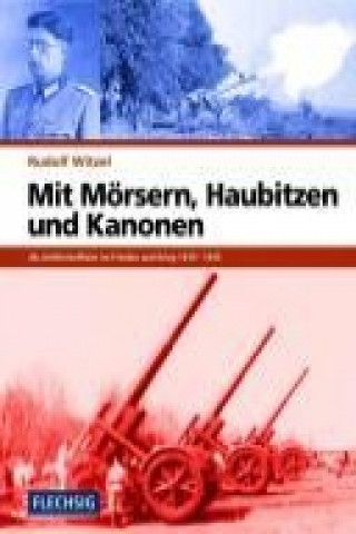 Kniha Mit Mörsern, Haubitzen und Kanonen Rudolf Witzel