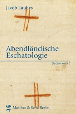 Kniha Abendländische Eschatologie Jacob Taubes