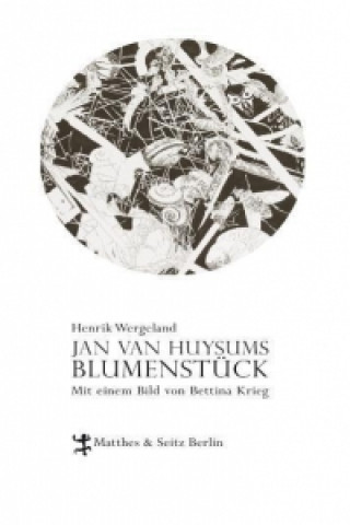 Kniha Jan van Huysums Blumenstück Henrik Wergeland