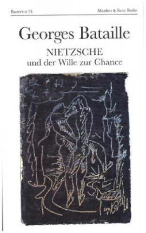 Kniha Nietzsche und der Wille zur Chance Georges Bataille
