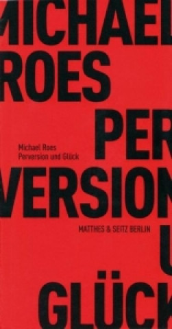 Knjiga Perversion und Glück Michael Roes