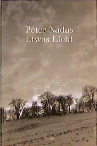 Kniha Etwas Licht Peter Nadas