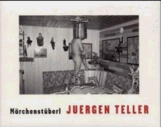 Book Juergen Teller: Marchenstuberl Juergen Teller