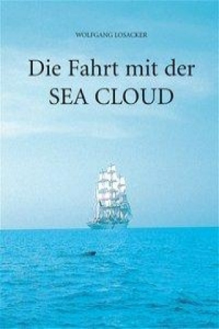 Książka Die Fahrt mit der Sea Cloud Wolfgang Losacker