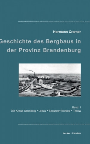 Carte Beitrage zur Geschichte des Bergbaus in der Provinz Brandenburg Hermann Cramer