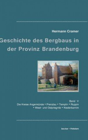 Kniha Beitrage zur Geschichte des Bergbaus in der Provinz Brandenburg Hermann Cramer
