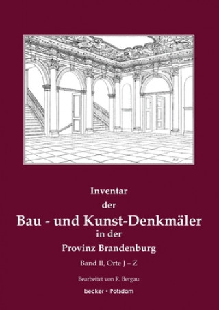 Kniha Inventar der Bau- und Kunst-Denkmaler in der Provinz Brandenburg, Band 2 R Bergau