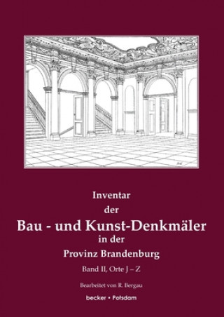 Książka Inventar der Bau- und Kunst-Denkmaler in der Provinz Brandenburg, Band 2 R Bergau