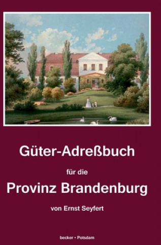 Kniha Guter-Adressbuch fur die Provinz Brandenburg Ernst Seyfert