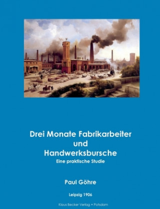 Kniha Drei Monate Fabrikarbeiter und Handwerksbursche Paul Göhre