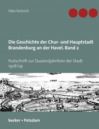 Livre Geschichte der Chur- und Hauptstadt Brandenburg an der Havel, Band II Otto Tschirch