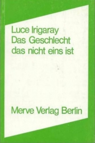 Kniha Das Geschlecht, das nicht eins ist Luce Irigaray