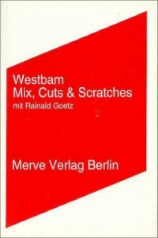 Kniha Mix, Cuts und Scratches mit Rainald Goetz Westbam
