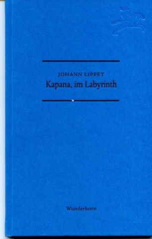 Βιβλίο Lippet, J: Kapana, im Labyrinth Johann Lippet