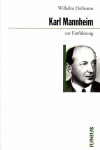 Könyv Karl Mannheim zur Einführung Wilhelm Hofmann