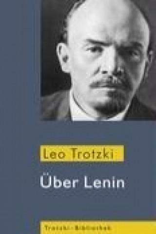 Könyv Über Lenin Leo Trotzki