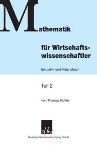 Kniha Mathematik für Wirtschaftswissenschaftler 2 Thomas Köhler