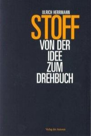 Buch Stoff - Von der Idee zum Drehbuch Ulrich Herrmann